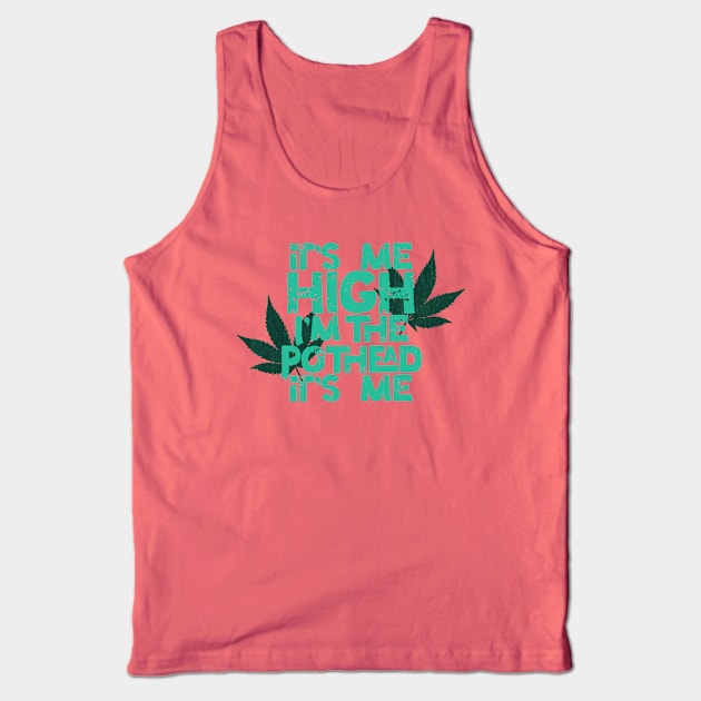 It’s me High Pothead with Leaves Tank Top by Midnight Pixels